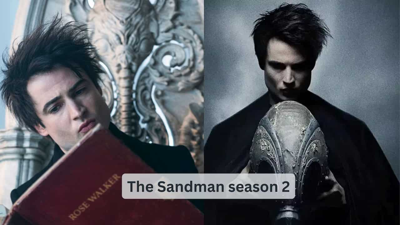 The Sandman season 2 release date, cast, storyline, trailer release ...