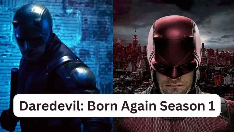 Daredevil: Born Again Season 1 Release Date, Cast, Storyline, Trailer Release, And Everything You Need to Know 