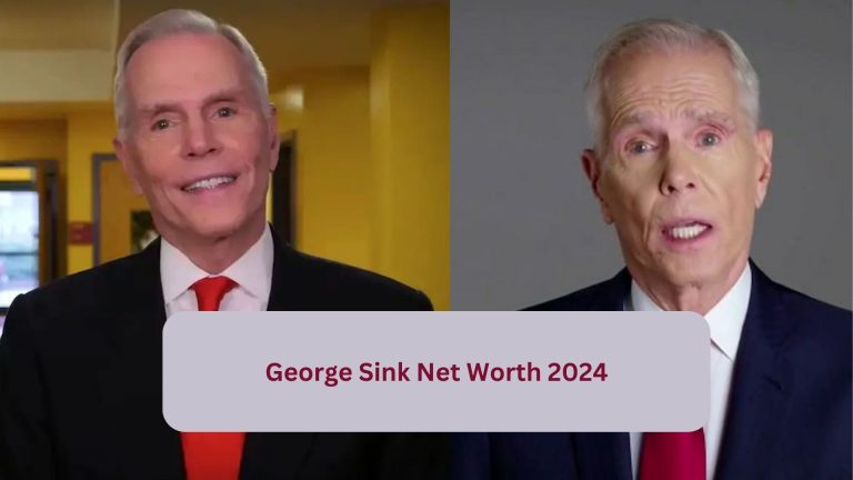 George Sink Net Worth 2024