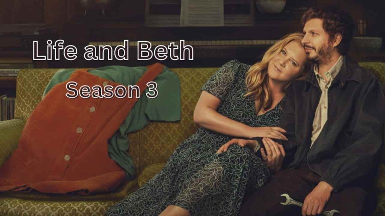 Life and Beth Season 3 Release Date, Cast, Storyline, Trailer Release, And Everything You Need to Know