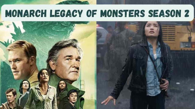 Monarch: Legacy Of Monsters Season 2 Release Date, Cast, Storyline, Trailer Release, And Everything You Need to Know