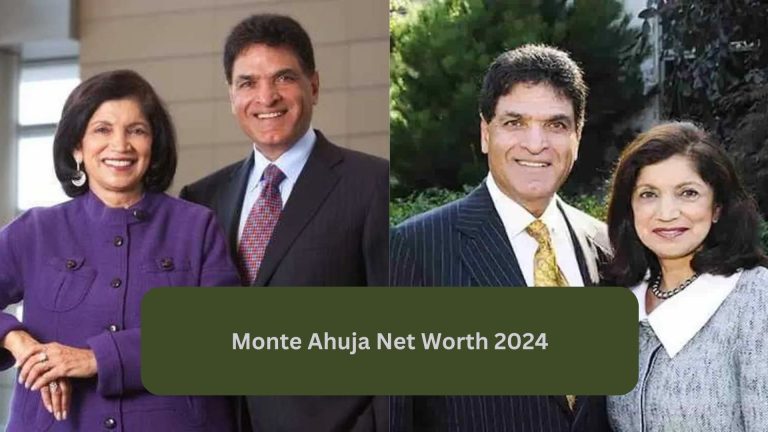 From Boardrooms to Billions: Unveiling Monte Ahuja’s 2024 Net Worth