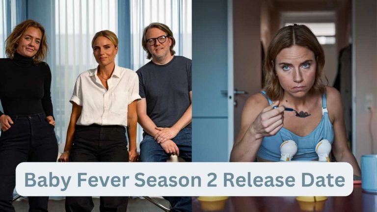 Baby Fever Season 2 Release Date, Cast, Storyline, Trailer Release, And Everything You Need to Know