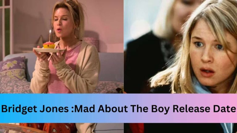 Bridget Jones: Mad About the Boy  Release Date, Cast, Storyline, Trailer Release, And Everything You Need to Know