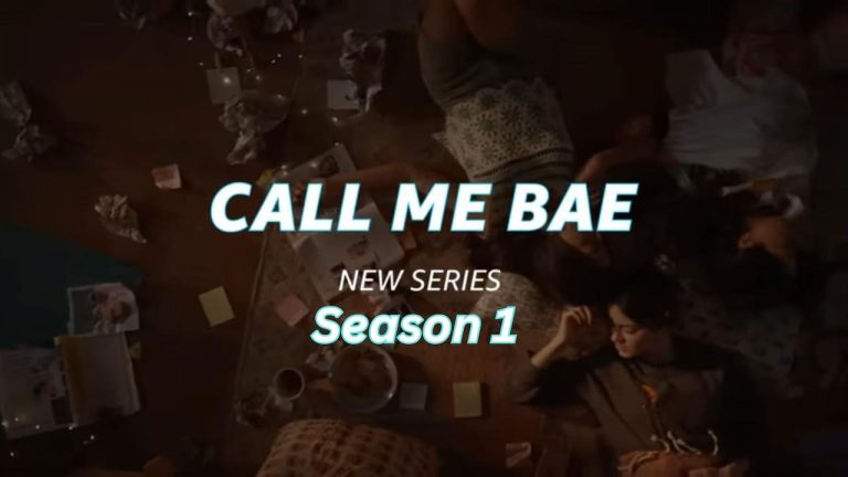 Call Me Bae Season 1 Release Date, Cast, Storyline, Trailer Release, And Everything You Need to Know