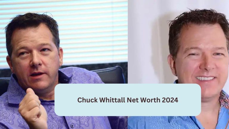 The Towering Fortunes of Chuck Whittall: Unveiling His Net Worth in 2024