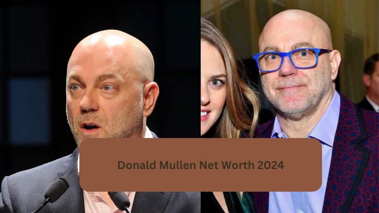 The Fortune Forged in Finance: Donald Mullen’s Net Worth in 2024