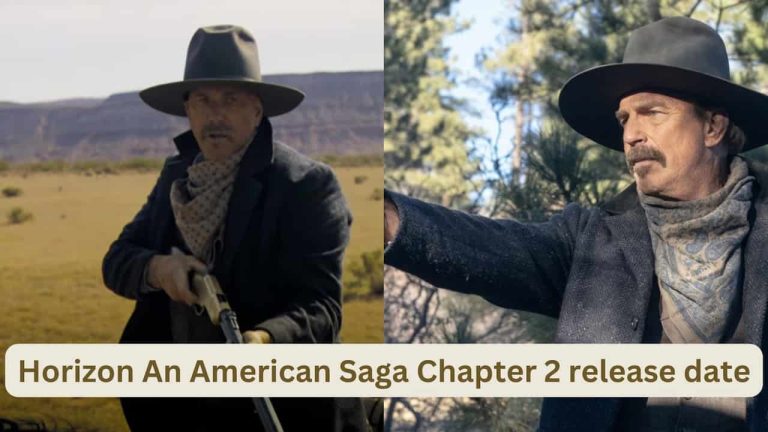 Horizon: An American Saga Chapter 2 Release Date, Cast, Storyline, Trailer Release, And Everything You Need to Know