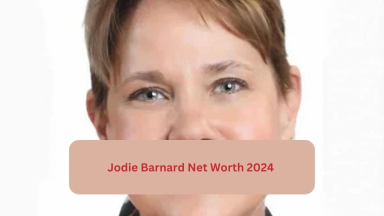 The Wealth Trail of Jodie Barnard: Unveiling Her Net Worth in 2024