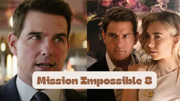 Mission Impossible 8 Release Date, Cast, Storyline, Trailer Release, And Everything You Need to Know