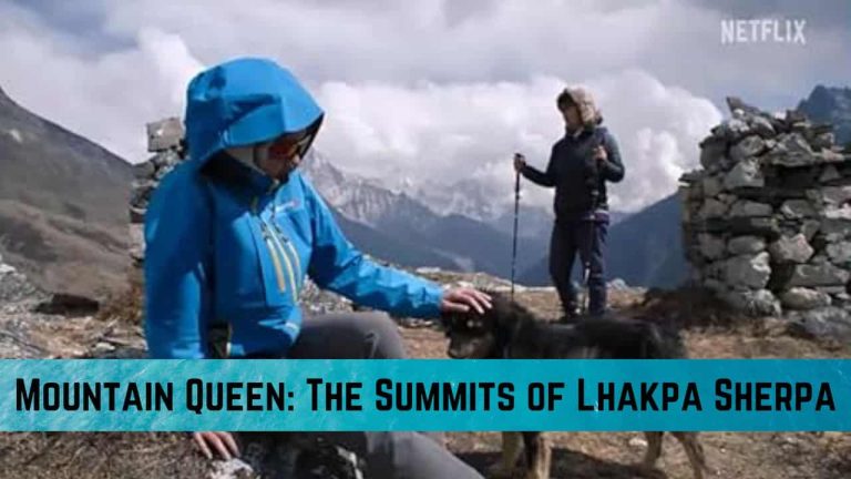 Mountain Queen: The Summits of Lhakpa Sherpa Release Date, Cast, Storyline, Trailer Release, And Everything You Need to Know