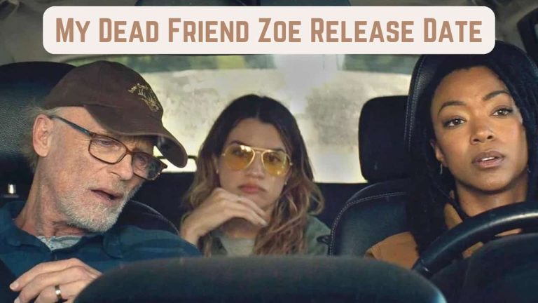 My Dead Friend Zoe Release Date, Cast, Storyline, Trailer Release, And Everything You Need to Know