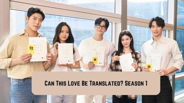 Can This Love Be Translated? Season 1 Release Date, Cast, Storyline, Trailer Release, And Everything You Need to Know