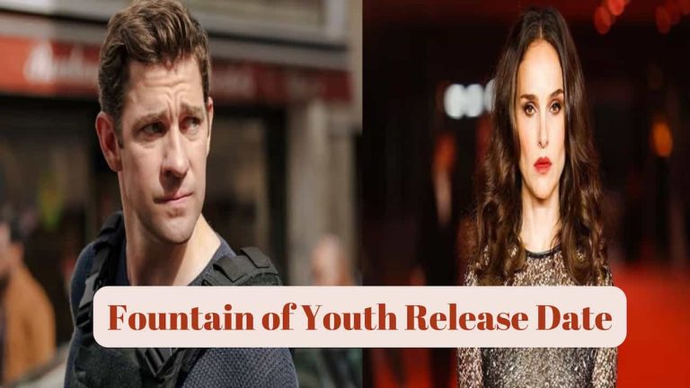 Fountain of Youth Release Date, Cast, Storyline, Trailer Release, And Everything You Need to Know