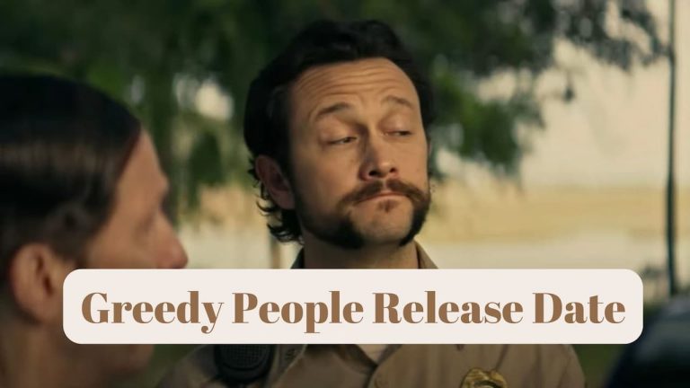 Greedy People Release Date, Cast, Storyline, Trailer Release, And Everything You Need to Know