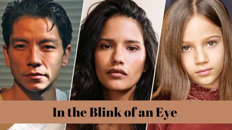 In the Blink of an Eye Release Date, Cast, Storyline, Trailer Release, And Everything You Need to Know