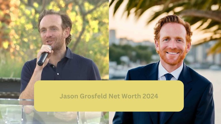 Jason Grosfeld Net Worth 2024 – Career, Wife, Age, Height …