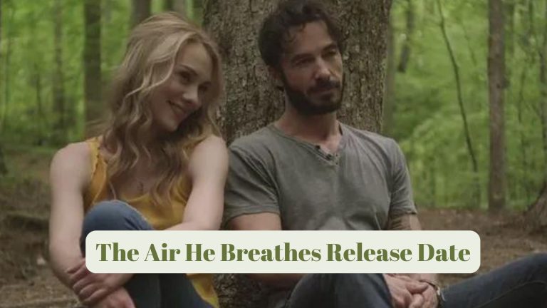 The Air He Breathes  Release Date, Cast, Storyline, Trailer Release, And Everything You Need to Know