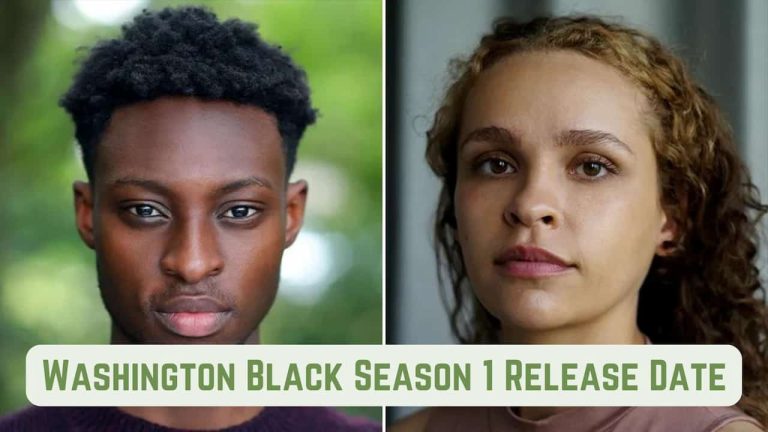 Washington Black Season 1 Release Date, Cast, Storyline, Trailer Release, And Everything You Need to Know