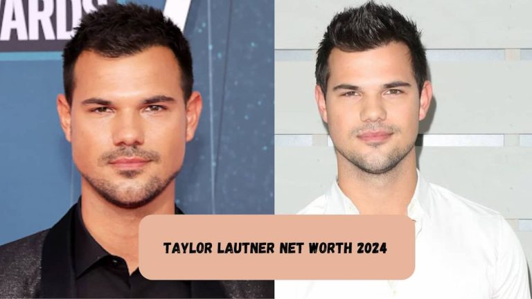 Taylor Lautner’s 2024 Net Worth: Twilight Fortune and Real Estate Investments