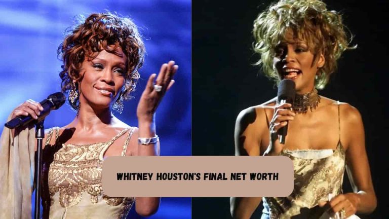 Whitney Houston’s Final Net Worth